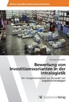 Bewertung von Investitionsvarianten in der Intralogistik