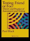 Black, P: Testing: Friend or Foe?