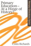 Richards, C: Primary Education at a Hinge of History