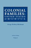 Colonial Families of the United States of America. In Seven Volumes. Volume I