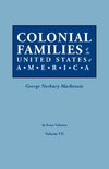 Colonial Families of the United States of America. In Seven Volumes. Volume VII