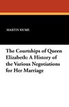 The Courtships of Queen Elizabeth