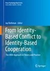 From Identity-Based Conflict to Identity-Based Cooperation