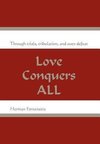 Love Conquers ALL