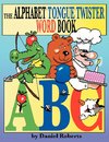 The ABC Tongue Twister Word Book