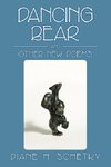 Dancing Bear and Other New Poems