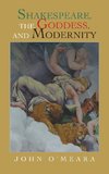 Shakespeare,  the Goddess,  and  Modernity