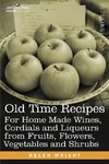 Wright, H: Old Time Recipes for Home Made Wines, Cordials an