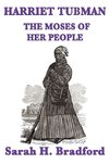 Harriet Tubman, the Moses of Her People