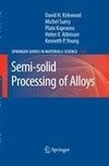 Semi-solid Processing of Alloys