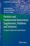 Particles and Fundamental Interactions: Supplements, Problems and Solutions