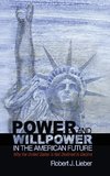 Power and Willpower in the American Future