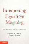 Gibbs, J: Interpreting Figurative Meaning