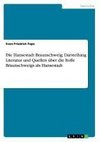 Die Hansestadt Braunschweig: Darstellung Literatur und Quellen über die Rolle Braunschweigs als Hansestadt