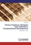 Visions Fugitives: Glimpses into Prokofiev's Compositional Development