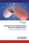 Solvent-Free Coating: From Theory to Applications