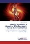 Incretin Hormones & Oxidative DNA Damage in Type 2 Diabetes Mellitus