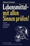 Lebensmittel - mit allen Sinnen prüfen!