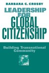 Crosby, B: Leadership For Global Citizenship