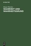 Wahrheit und Wahrheitsgrund