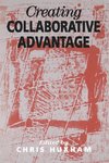 Huxham, C: Creating Collaborative Advantage