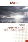 Le problème de la mer Noire - solutions possibles