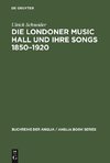 Die Londoner Music Hall und ihre Songs 1850-1920