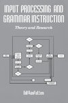 Input Processing and Grammar Instruction in Second Language Acquisition