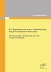 Ein Expertensystem zur Unterstützung körperbehinderter Menschen: Prototypische Entwicklung für eine Sozialeinrichtung