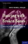 Moller, D: Dancing with Broken Bones