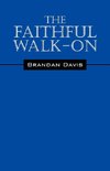 The Faithful Walk- On