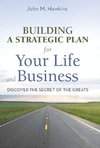 Building a Strategic Plan for Your Life and Business