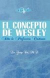 El Concepto de Wesley Sobre La Perfecci N Cristiana