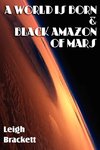 A World Is Born & Black Amazon of Mars