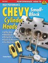 High-Performance Chevy Small-Block Cylinder Heads