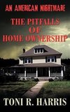 An American Nightmare - The Pitfalls of Home Ownership