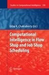 Computational Intelligence in Flow Shop and Job Shop Scheduling