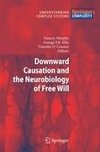 Downward Causation and the Neurobiology of Free Will