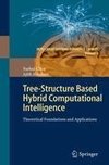 Tree-Structure based Hybrid Computational Intelligence