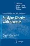 Studying Kinetics with Neutrons