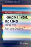 Hormones, Talent, and Career