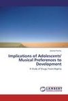 Implications of Adolescents' Musical Preferences to Development