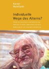 Individuelle Wege des Alterns?