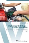 Biokernsprit -Trilogie - Zweiter Teil 