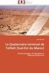 Le Quaternaire terminal de Tafilalt (Sud-Est du Maroc)