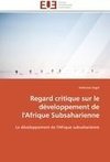 Regard critique sur le développement de l'Afrique Subsaharienne