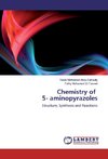 Chemistry of 5- aminopyrazoles