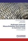 Androgen Induced Masculinization and Growth in Common Carp