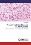 Protein Stabilised Foams and Emulsions