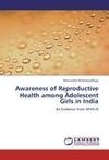 Awareness of Reproductive Health among Adolescent Girls in India